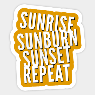 Sunrise Sunburn Sunset Repeat Life is better in summer Hello Summer Cute Summer Typography Sticker